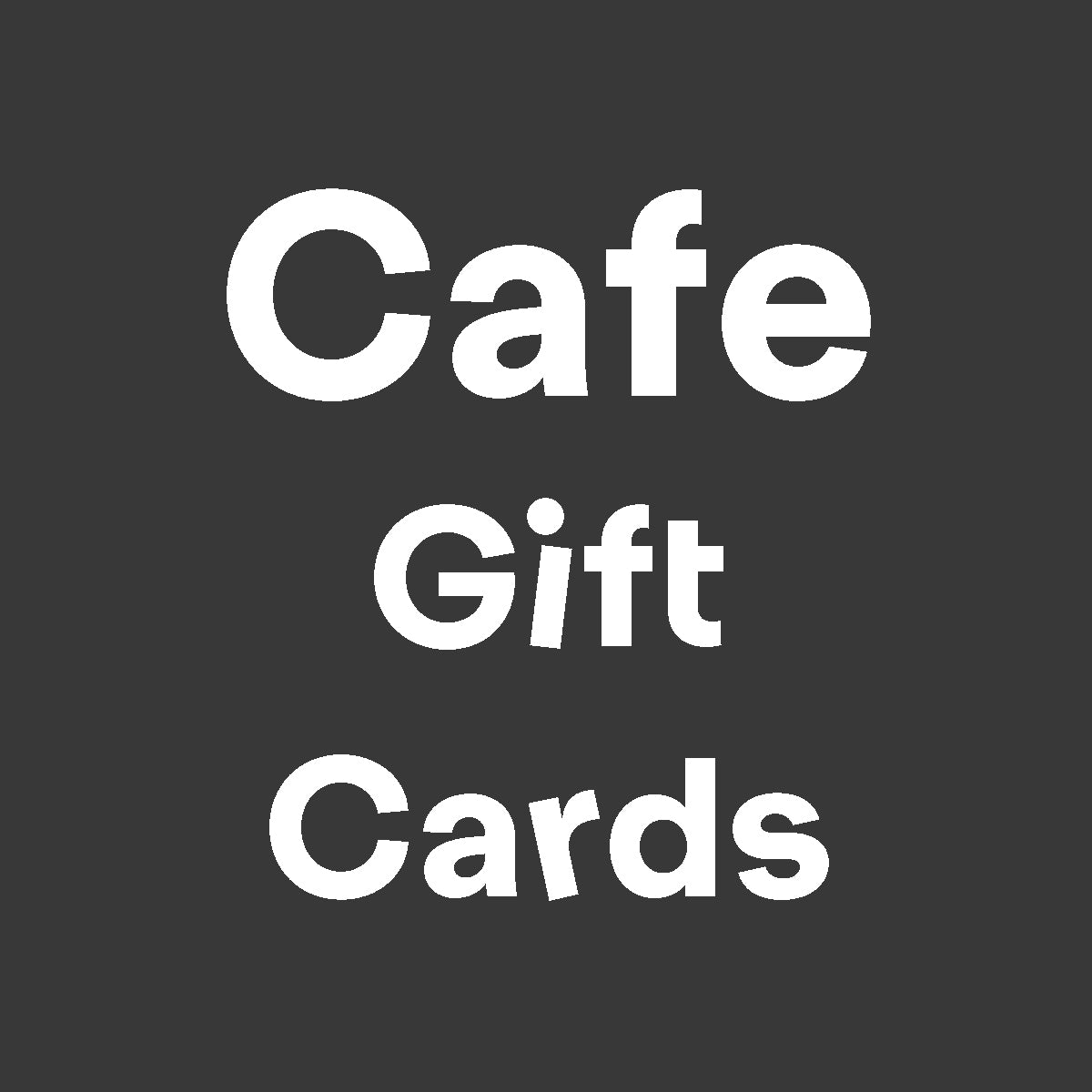 Cafe Gift Cards